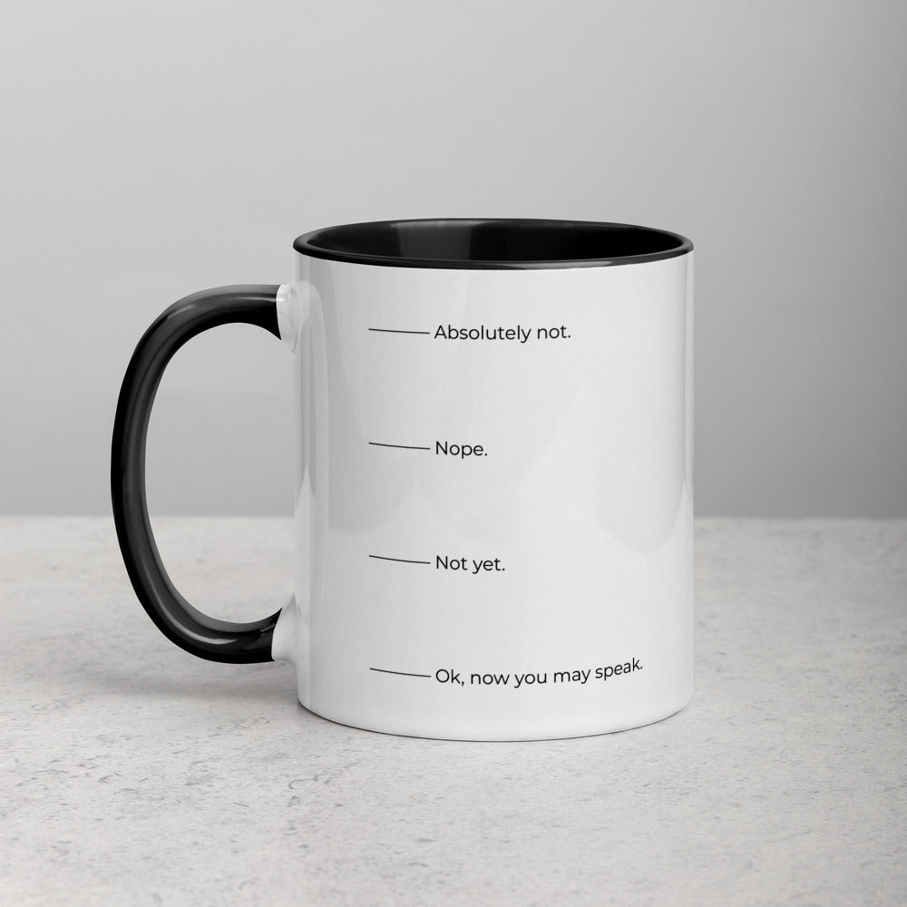 Absolutely not. Nope. Not yet. Ok, now you can speak. Mug with Color I –  Christiana Nisi