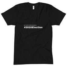 Camiseta unisex &quot;Haz tu maldita investigación # 2020Election&quot;