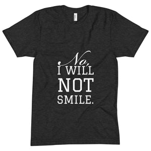 &quot;No, no sonreiré&quot;. Camiseta unisex