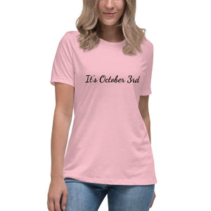 Pink “It’s October 3rd” Women’s T-shirt with black writing
