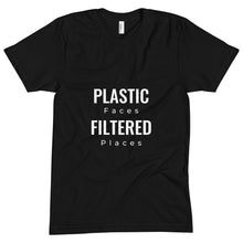 “Plastic Faces, Filtered Places.” Unisex T-shirt